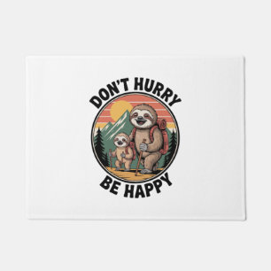 Don't Hurry, Be Happy Official Sloth Hiking Team Doormat