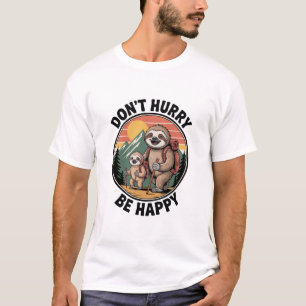 Don't Hurry, Be Happy Official Sloth Hiking Team T-Shirt