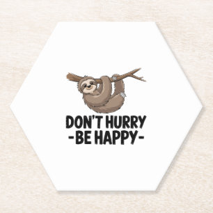 Don't Hurry Be Happy Paper Coaster