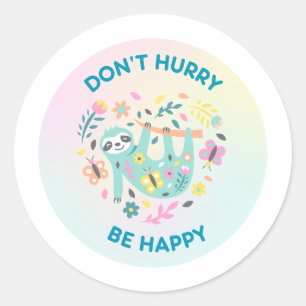 Don't Hurry Be Happy Pun Round Sticker