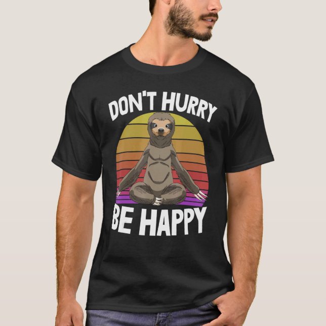 Don't Hurry Be Happy  Sleepy Head Sloth Love Women T-Shirt (Front)