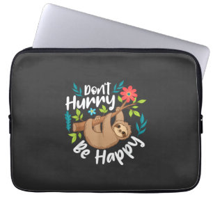Don't Hurry Be Happy - Sloth Animal Lover Environm Laptop Sleeve