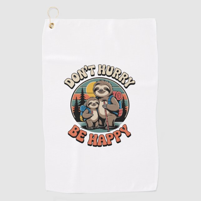 Don't Hurry, Be Happy Sloth Hiking Team Golf Towel (Front)
