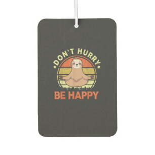 Dont Hurry Be Happy Sloth Yoga Men Women Funny Slo Car Air Freshener