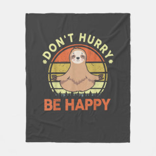 Dont Hurry Be Happy Sloth Yoga Men Women Funny Slo Fleece Blanket