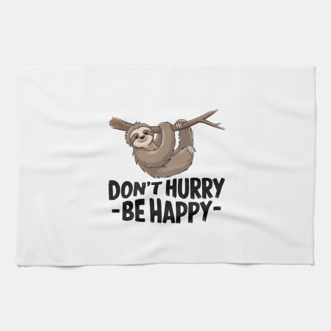 Don't Hurry Be Happy Tea Towel (Horizontal)