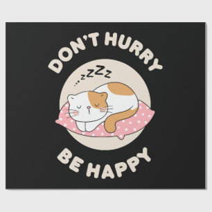 Don't hurry be happy wrapping paper