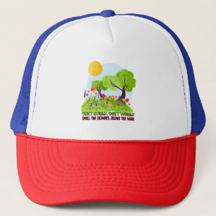 Don't Hurry, Don't Worry Smell The Flowers Trucker Hat