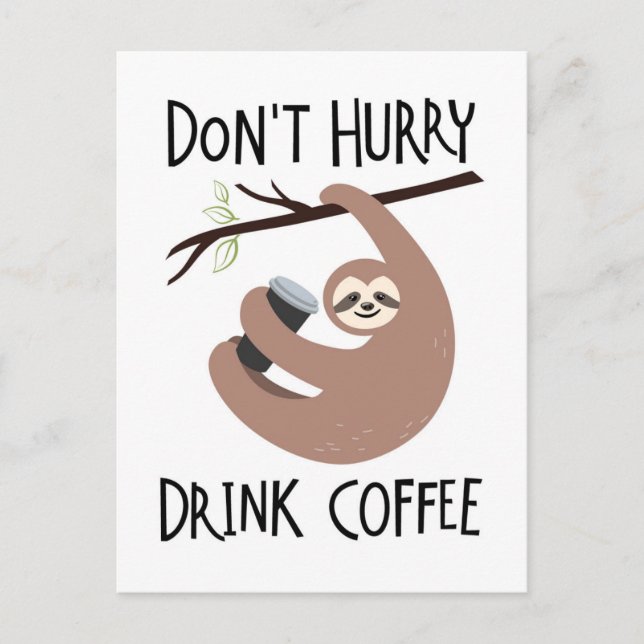 Don't Hurry Drink Coffee Postcard (Front)