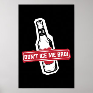 don't ice me bro! - bros icing bros poster