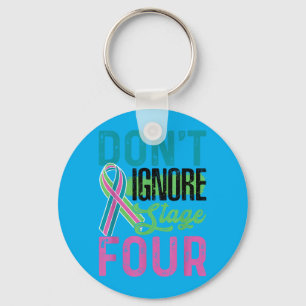 Dont Ignore Stage Four Sogovernment Agencyl Key Ring