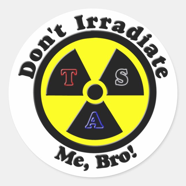 Don't Irradiate Me, Bro! Classic Round Sticker (Front)