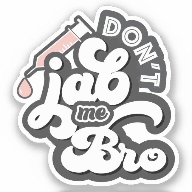 Don't Jab Me Bro Anti Vaccine Sticker (Front)
