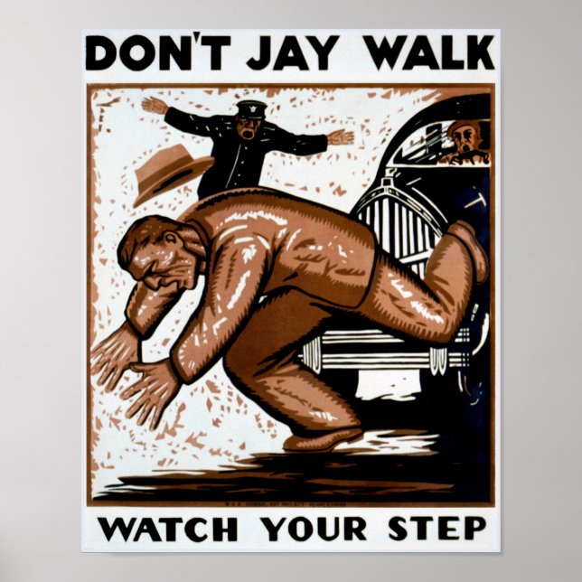 Don't jay walk Watch your step WPA Poster (Front)
