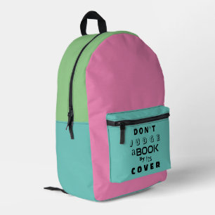 "Don't Judge a Book by Its Cover" Pink Blue Green Printed Backpack