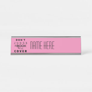 "Don't Judge a Book by Its Cover" Pink Customised Desk Name Plate
