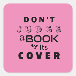 "Don't Judge a Book by Its Cover" Quote Pink Square Sticker