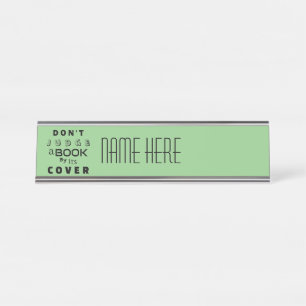 "Don't Judge a Book by Its Cover" Sage Customized Desk Name Plate