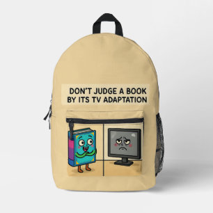 "Don't Judge a book by its TV Adaption Printed Backpack