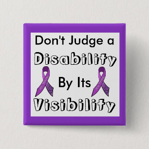 Don't Judge a Disability by its Visibility Button