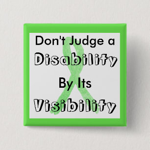 Don't Judge a Disability by its Visibility Button