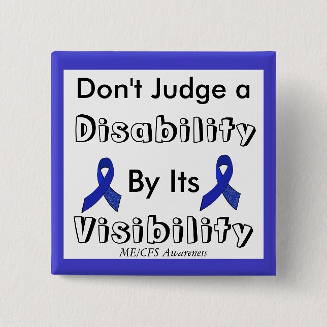 Don't Judge a Disability by its Visibility Button (Front)
