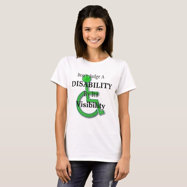 Don't Judge a Disability by its Visibility Shirt (Front Full)