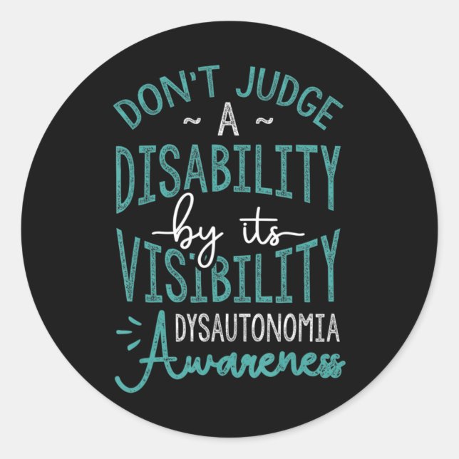 Don't Judge A Disability, Dysautonomia Awareness T Classic Round Sticker (Front)