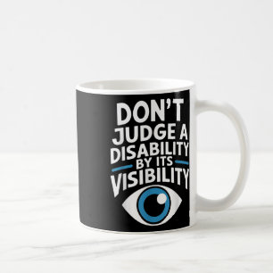Dont Judge A Disability Teacher Awareness _1  Coffee Mug
