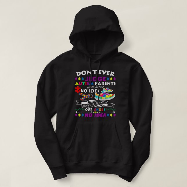 dont judge autism parents you not in our shoes awa hoodie (Design Front)