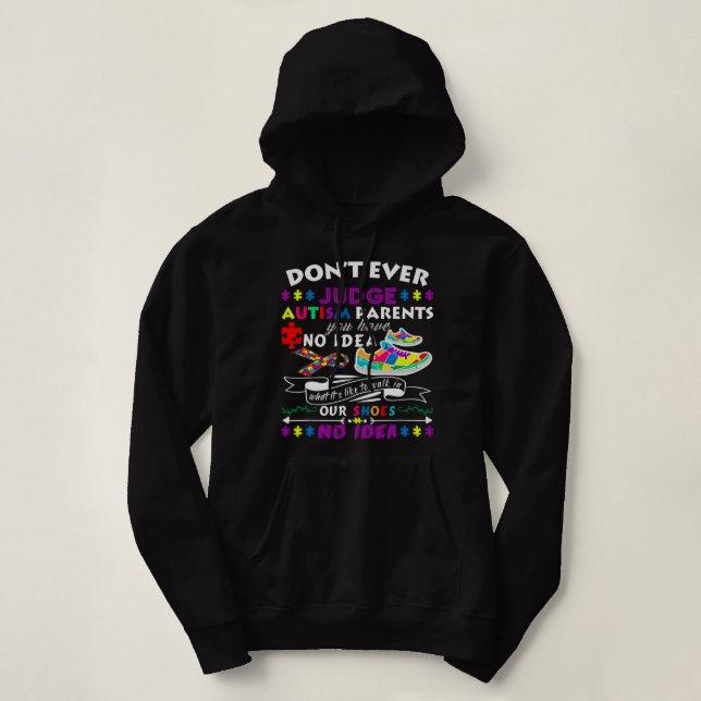 dont judge autism parents you not in our shoes awa hoodie (Design Front)
