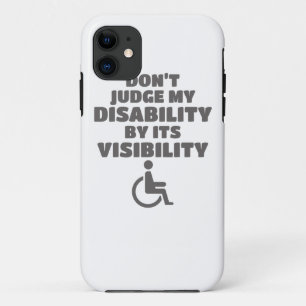 Don't Judge Disability By Its Visibility Awareness iPhone 11 Case