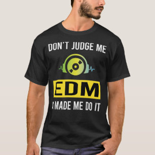 Dont Judge EDM T-Shirt