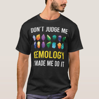 Dont Judge Gemmology Gemmologist T-Shirt