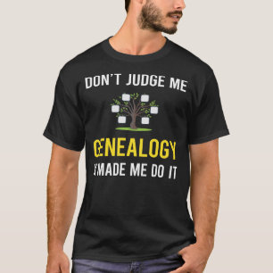 Dont Judge Genealogy Genealogist T-Shirt