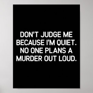 Don't Judge Me Because I'm Quiet, Funny, Jokes, Sa Poster