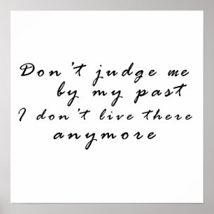Don't judge me by my past poster