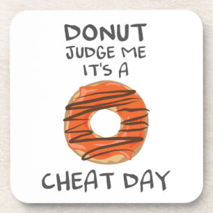 Don't Judge Me It's A Cheat Day Funny Doughnut Lov Coaster