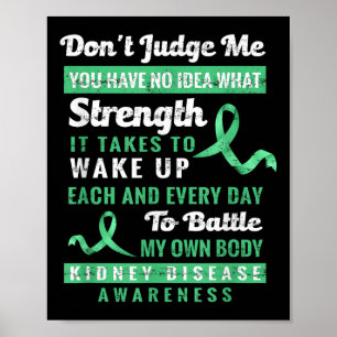 Dont Judge Me Kidney Disease Awareness Support Poster