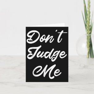 Don't Judge Me Lawyer Quote Gift  Card