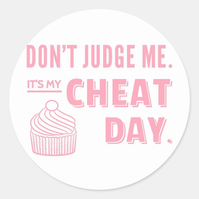 Dont Judge Me My Cheat Day Pink Cupcake Diet Humou Classic Round Sticker (Front)
