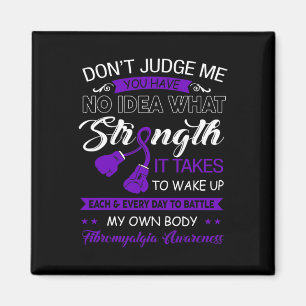 Don't Judge Me No - Purple Ribbon Fibromyalgia Awa Magnet