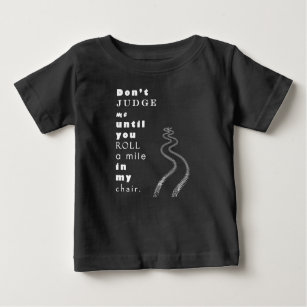 Don't judge me Person with a Disability awareness Baby T-Shirt