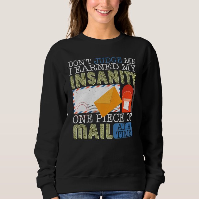 Don't Judge Me  Postal Worker Mailman Postman Mail Sweatshirt (Front)