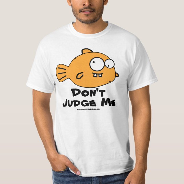 Don't Judge Me T-Shirt (Front)