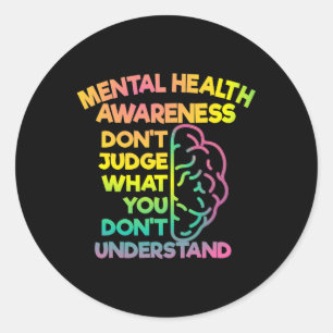 Dont Judge - Mental Health Awareness 1 Classic Round Sticker