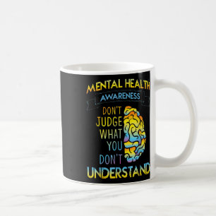 Dont Judge - Mental Health Awareness Coffee Mug