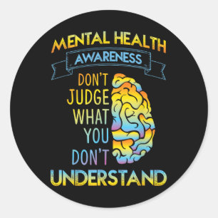Dont Judge - Mental Health Awareness Month May 202 Classic Round Sticker