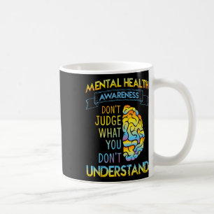 Dont Judge - Mental Health Awareness Month May 202 Coffee Mug