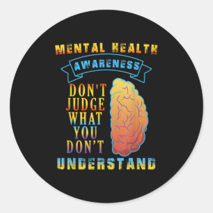 Dont Judge Mental Health Awareness Shirt Quote Classic Round Sticker